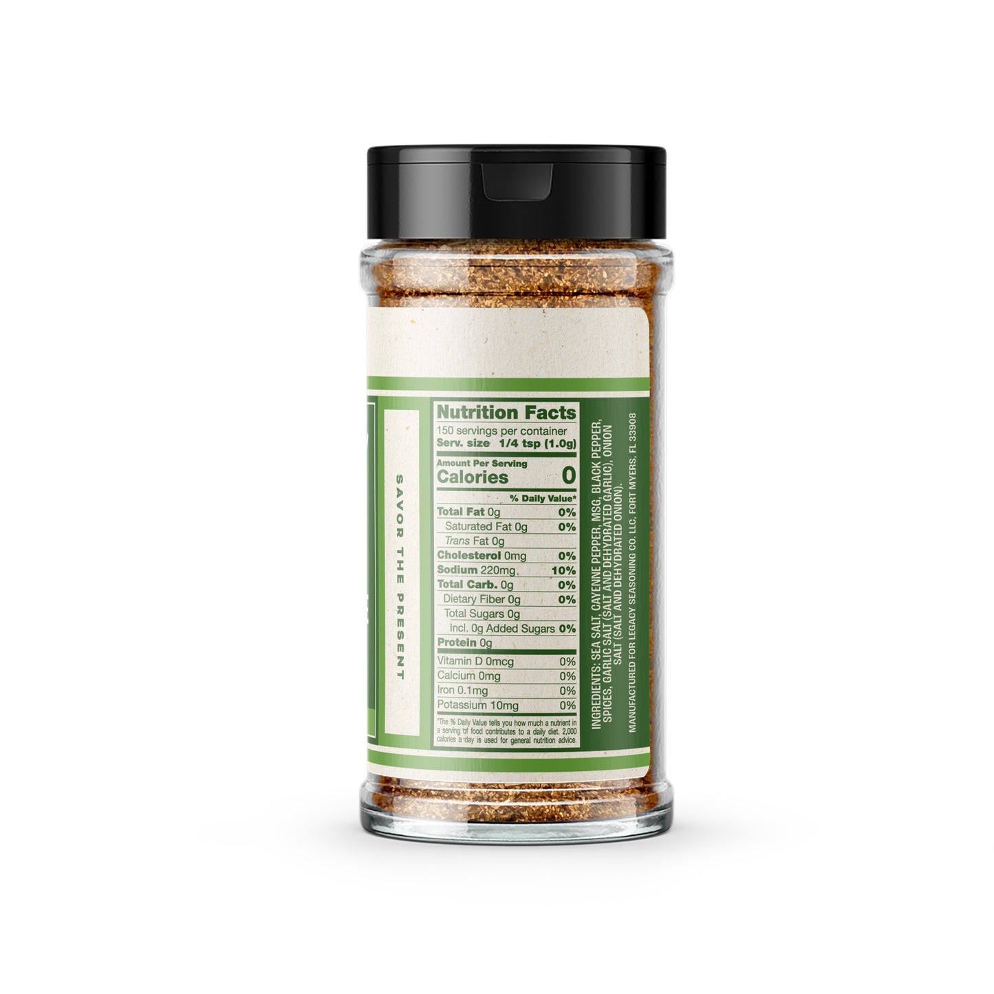 Nutrition panel for Bill’s All-Purpose Seasoning: Spicy:
Per ¼ tsp (1.0g) serving (150 servings per container):
Sodium, 220mg, 10% daily value.
All other nutrients 0% daily value.
Ingredients: Sea Salt, Cayenne Pepper, Msg, Black Pepper, Spices, Garlic Salt (Salt And Dehydrated Garlic), Onion Salt (Salt And Dehydrated Onion), Spices
Manufactured for Legacy Seasoning Co LLC, Fort Myers, FL, 33008.